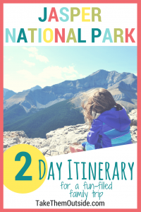 young girl sitting atop a mountain looking down over the mountains and valleys below, text reads Jasper National Park 2 day itinerary