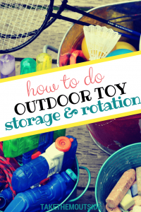 outdoor toy storage bins full of kids toys, text reads how to do outdoor toy storage and rotation