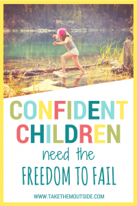 Raising Confident Kids means giving them the freedom to take responsibility, make choices, and take challenges | #selfesteem #kids
