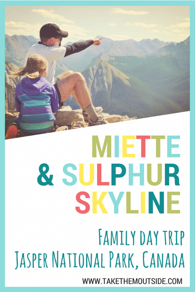 A man and young girl sitting on a mountain top overlooking the valley below, text reads miette & sulphur skyline, family day trip, jasper national park, canada