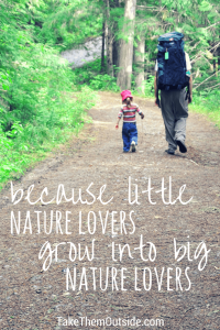 man and toddler hiking on a wooded path. Text reads: because little nature lovers grow into big nature lovers